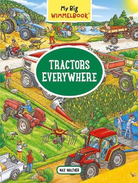 My Big Wimmelbook- Tractors Everywhere Max Walther 9781891011733