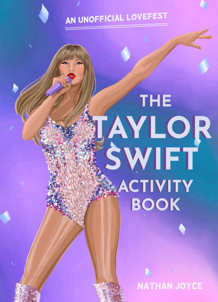 The Taylor Swift Activity Book: An Unofficial Lovefest Nathan Joyce 9780008713317