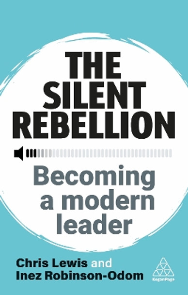 The Silent Rebellion: Becoming a Modern Leader Chris Lewis 9781398617742