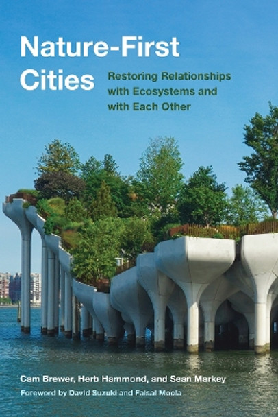 Nature-First Cities: Restoring Relationships with Ecosystems and with Each Other Cam Brewer 9780774868648