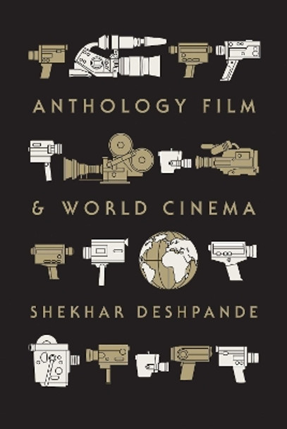 Anthology Film and World Cinema Shekhar Deshpande 9781441101099