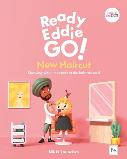 Ready Eddie  Go! New Haircut: Knowing what to expect at the hairdressers! Nikki Saunders 9781805013310