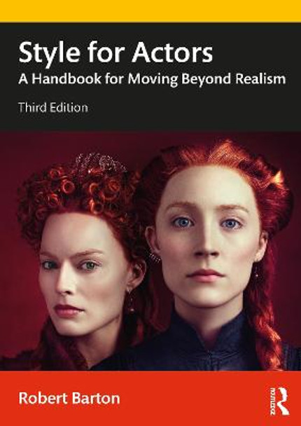 Style For Actors: A Handbook for Moving Beyond Realism by Robert Barton