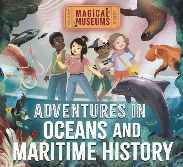 Magical Museums: Adventures in Oceans and Maritime History Ben Hubbard 9781526323262