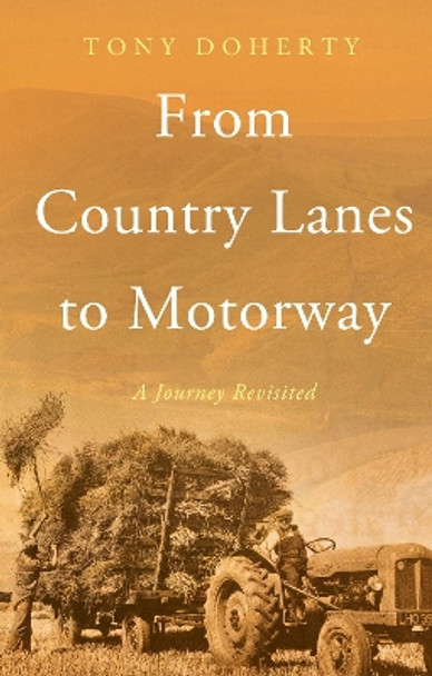 From Country Lanes to Motorway: A Journey Remembered Tony Doherty 9781805144632