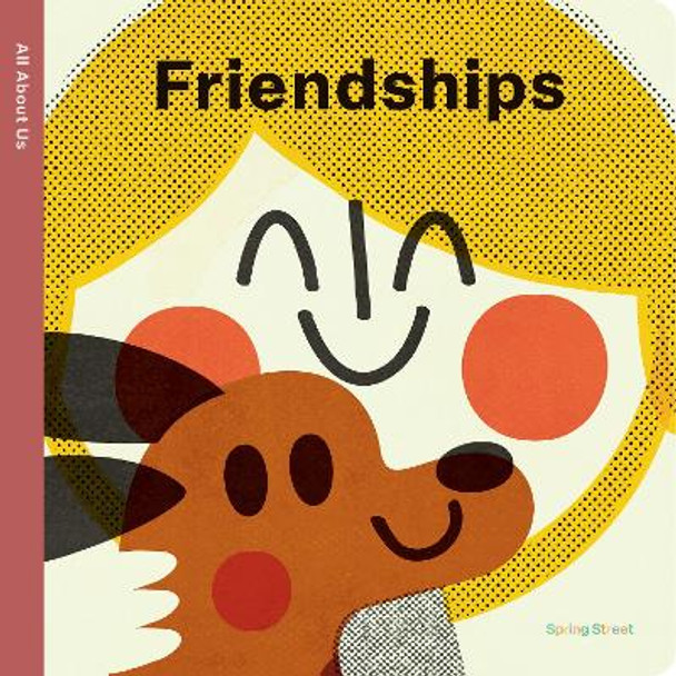 Spring Street All About Us: Friendships Boxer Books 9781454711674