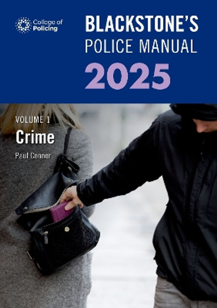Blackstone's Police Manual Volume 1: Crime 2025 Paul Connor 9780198927860