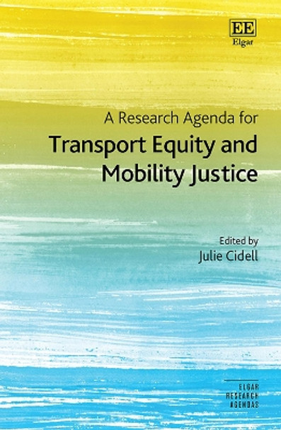 A Research Agenda for Transport Equity and Mobility Justice Julie Cidell 9781802201871