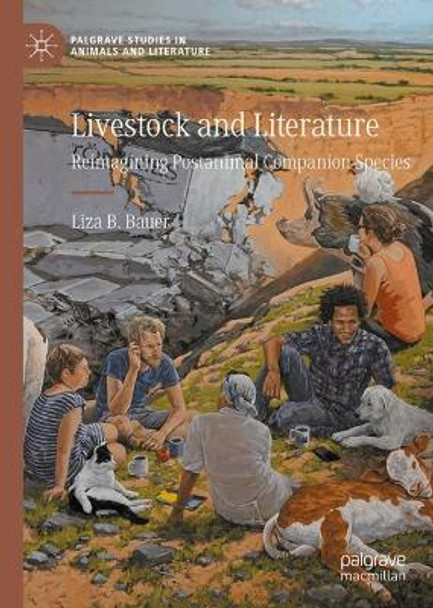 Livestock and Literature: Reimagining Postanimal Companion Species Liza Bauer 9783031581151