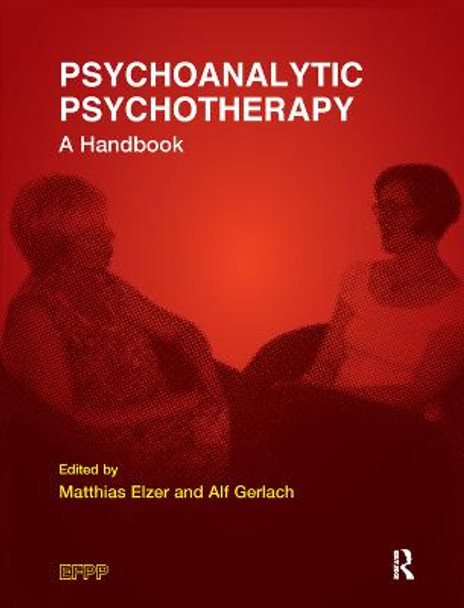 Psychoanalytic Psychotherapy: A Handbook by Matthias Elzer