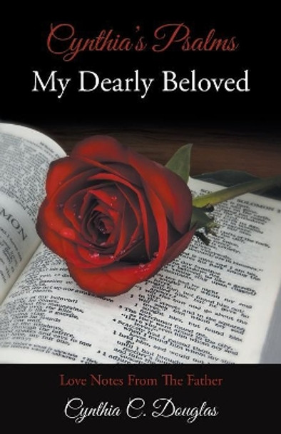 My Dearly Beloved: Love Notes from the Father by Cynthia C Douglas 9781640881174