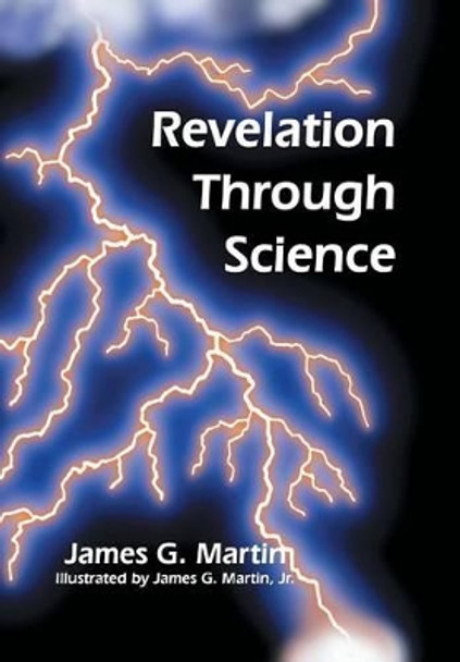 Revelation Through Science by James G Martin 9781524536084