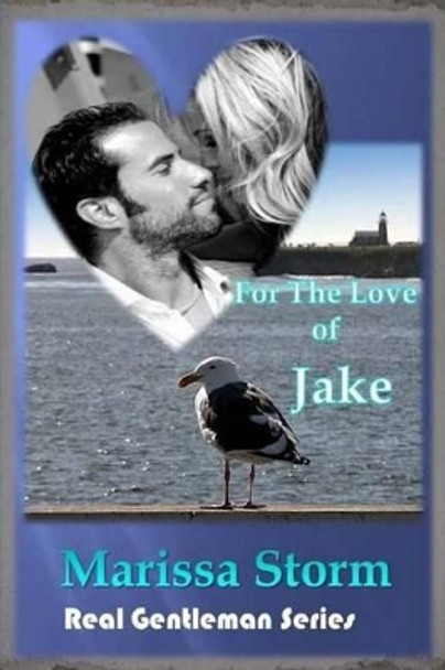 For the Love of Jake by Marissa Storm 9781533570673