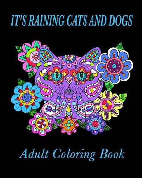 It's Raining Cats and Dogs Adult Coloring Book by Melinda Dalke 9781537131283