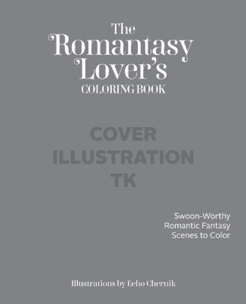 Romantasy Lover's Coloring Book: Swoon-Worthy Romantic Fantasy Scenes to Color Echo Chernik 9781684620920