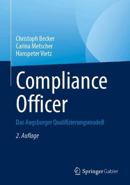 Compliance Officer: Das Augsburger Qualifizierungsmodell Christoph Becker 9783658424206