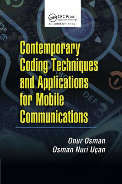 Contemporary Coding Techniques and Applications for Mobile Communications by Onur Osman