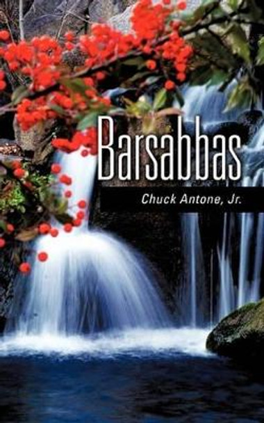 Barsabbas by Chuck Antone, Jr. 9781615790586