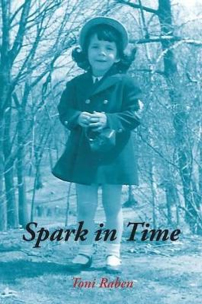 Spark in Time by Toni Raben 9781499051087