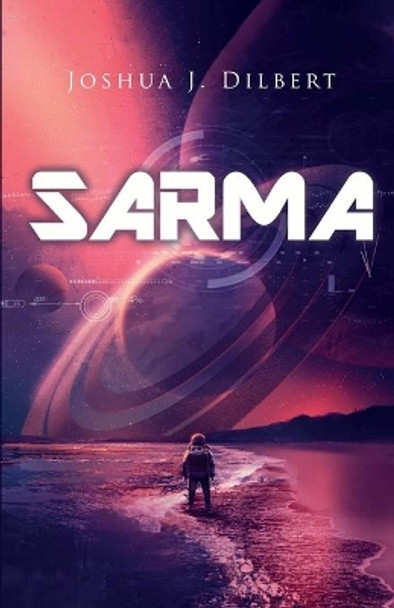 Sarma: 2nd Edition by Joshua J Dilbert 9781716358425