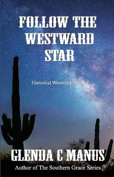 Follow The Westward Star by Glenda C Manus 9781732671034