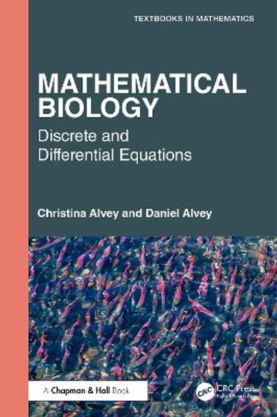 Mathematical Biology: Discrete and Differential Equations Christina Alvey 9781032288253