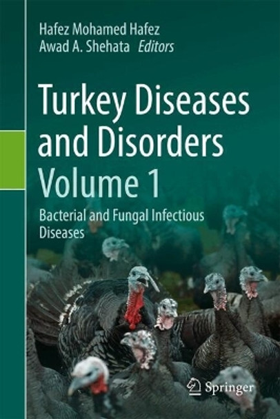 Turkey Diseases and Disorders Volume 1: Bacterial and Fungal Infectious Diseases Hafez Mohamed Hafez 9783031633171