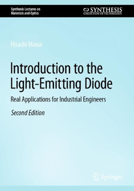 Introduction to the Light-Emitting Diode: Real Applications for Industrial Engineers Hisashi Masui 9783031599705