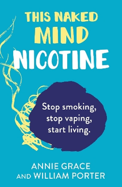 This Naked Mind: Nicotine Annie Grace 9780008558925