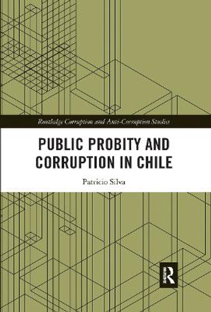 Public Probity and Corruption in Chile by Patricio Silva