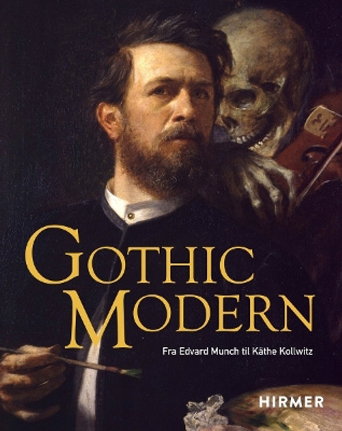 Gothic Modern (Norwegian Edition): From Edvard Munch to Käthe Kollwitz Anna-Maria von Bonsdorff 9783777443898