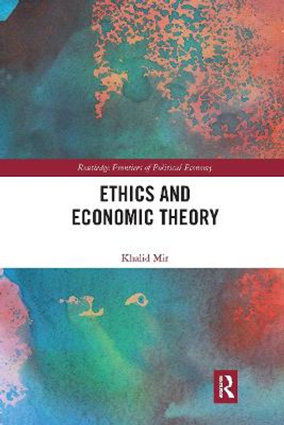 Ethics and Economic Theory by Khalid Mir