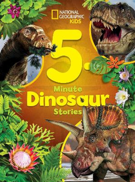 National Geographic Kids 5-Minute Dinosaur Stories Moira Rose Donohue 9781426376481