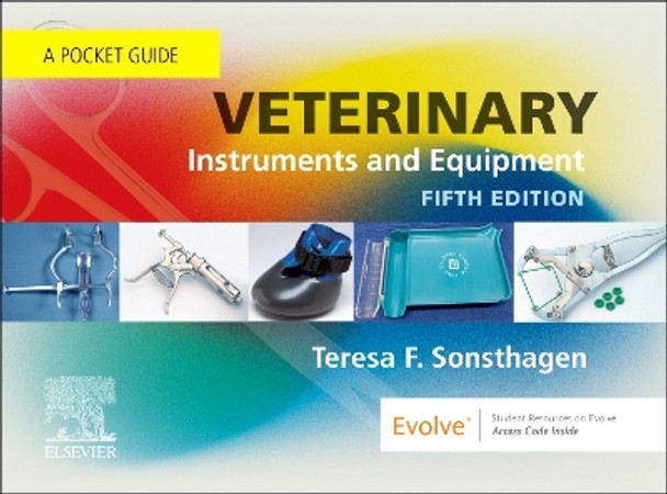 Veterinary Instruments and Equipment: A Pocket Guide Teresa F. Sonsthagen 9780443117077