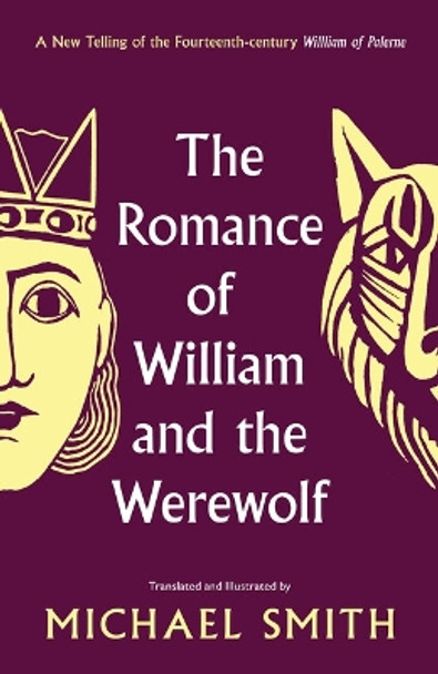 The Romance of William and the Werewolf Michael Smith 9781800183698