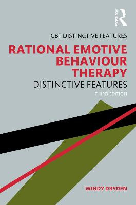Rational Emotive Behaviour Therapy: Distinctive Features by Windy Dryden