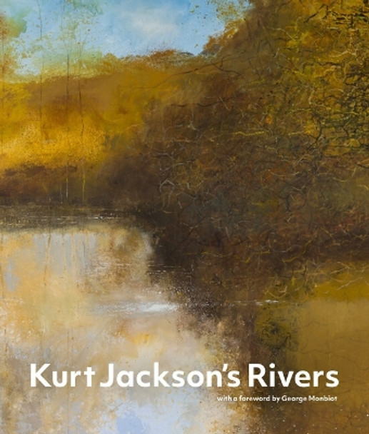 Kurt Jackson's Rivers Kurt Jackson 9781848226791