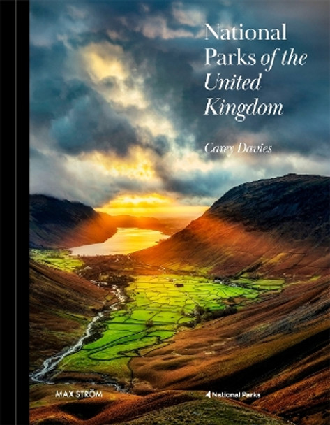 National Parks of the United Kingdom: The UK’s most inspiring landscapes Carey Davies 9781804186022