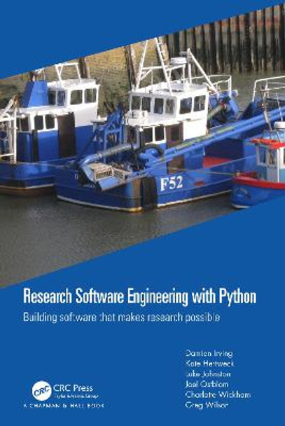 Research Software Engineering with Python: Building software that makes research possible by Damien Irving