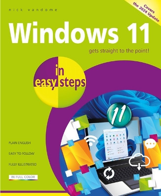 Windows 11 in Easy Steps: Covers the Windows 11 2024 Update Nick Vandome 9781787910218