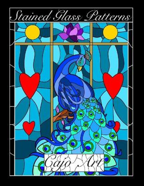 Stained Glass Patterns: An Adult Coloring Book with 50 Drawings of, Animals, Flowers, Landscapes, Abstract Creations and Religious Themes. by Cajo Art 9798729441051