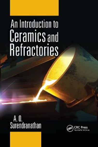 An Introduction to Ceramics and Refractories by A. O. Surendranathan