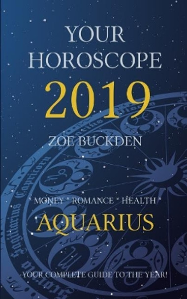 Your Horoscope 2019: Aquarius by Zoe Buckden 9781726163637