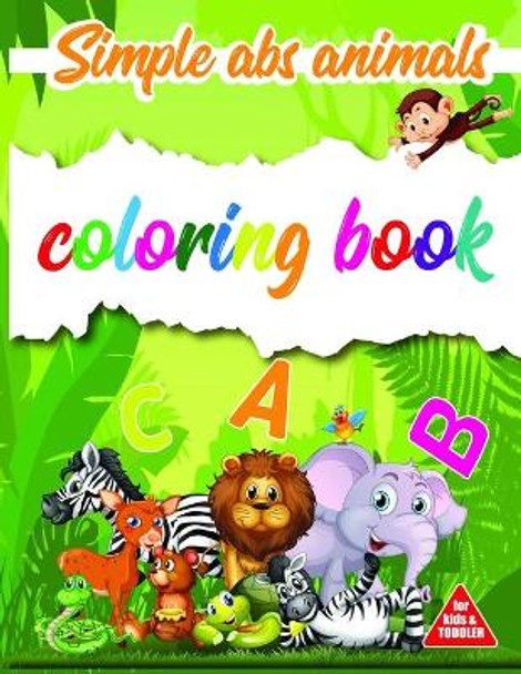 Simple ABC Animals Coloring Book for Kids & Toddlers: Fun with Letters, Colors, and Animals! (Kids coloring activity books) for kids ages 1-3 (8.5x11) Inches Matte Finish Cover by Coloring Medmeia 9798663972871