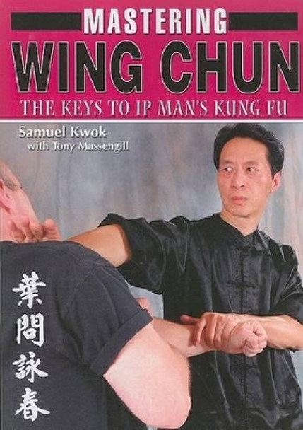 Mastering Wing Chun by Samuel Kwok 9781933901268