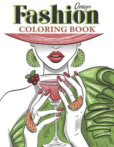 Fashion Design Coloring Book: dover Fashion Art For Teens And Adults - Vogue Coloring Pages - fashion designer for girls - fashion illustration outfit of the day - teen vogue handbook - droomreis coloring book by William Jumbo 9798558742442