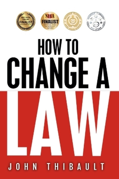 How To Change a Law by John Thibault 9781393946366