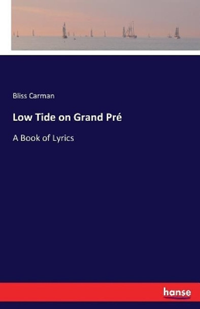 Low Tide on Grand Pre by Bliss Carman 9783744786904