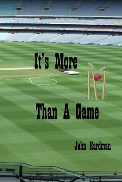 It's More Than A Game by John Hardman 9781727659856