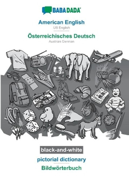 BABADADA black-and-white, American English - OEsterreichisches Deutsch, pictorial dictionary - Bildwoerterbuch: US English - Austrian German, visual dictionary by Babadada Gmbh 9783751140836